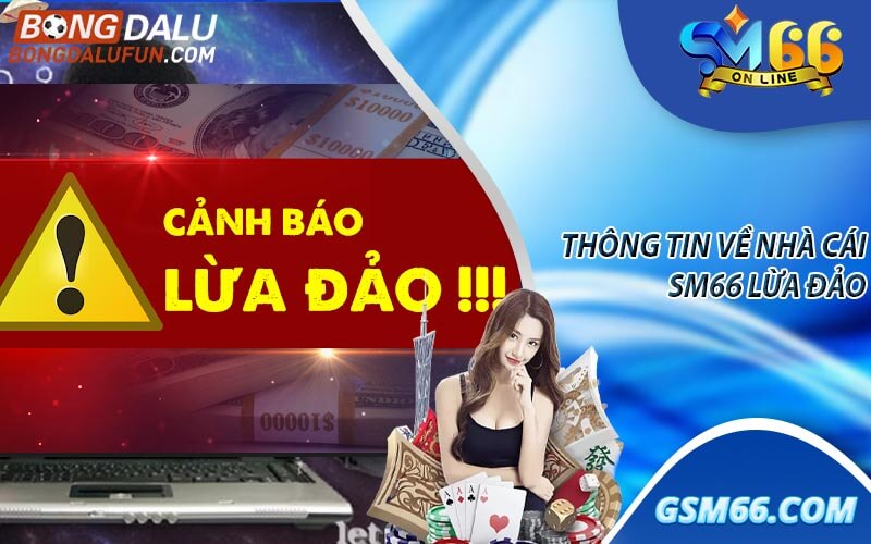 SM66 lừa đảo