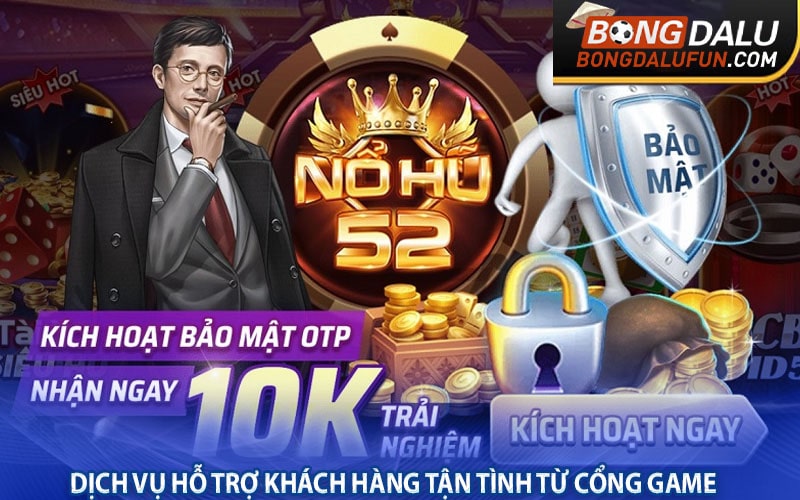 Dịch vụ Hỗ trợ khách hàng tận tình từ cổng game
