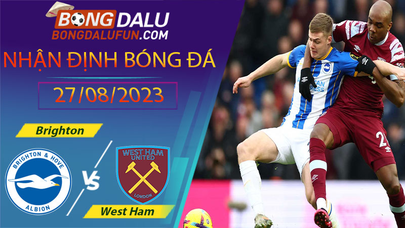 Nhận định Brighton vs West Ham phong độ
