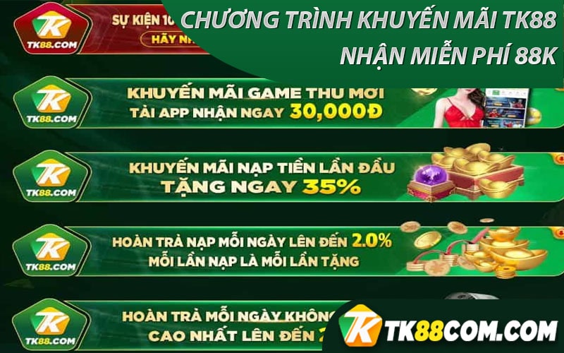 Chương trình ưu đãi, khuyến mãi tk88 tặng 88k đang cung cấp