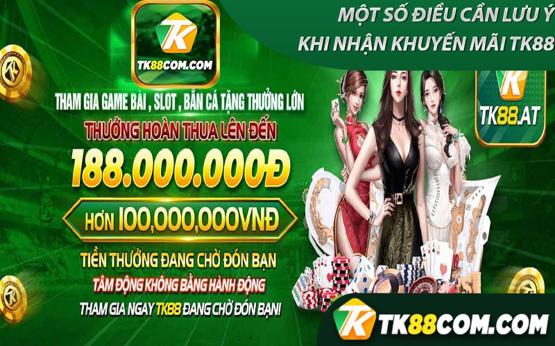 Một số điều cần lưu ý khi nhận khuyến mãi tk88