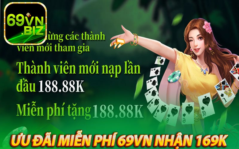 Chương trình ưu đãi miễn phí 69vn nhận 169k