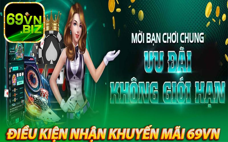 Những điều kiện để nhận khuyến mãi 69vn