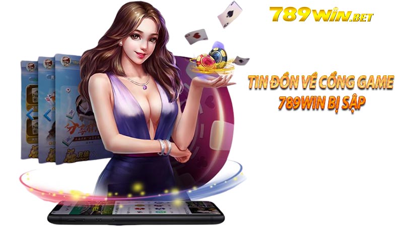 Lý do những tin đồn về cổng game 789win bị sập