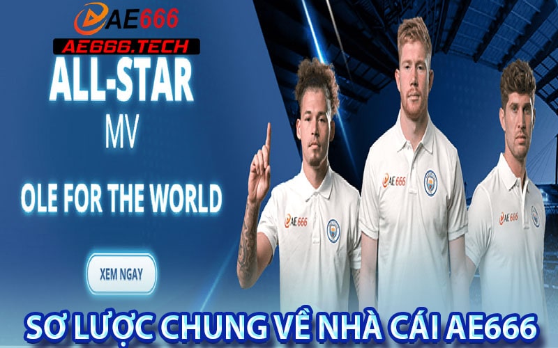 Sơ lược chung về nhà cái Ae666