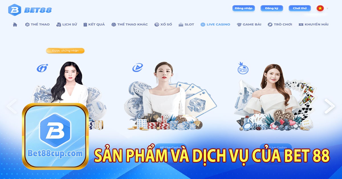 Sản phẩm và dịch vụ của Bet 88