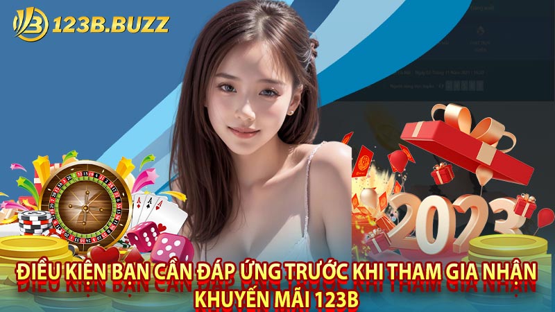 Điều kiện bạn cần đáp ứng trước khi tham gia nhận khuyến mãi 123B