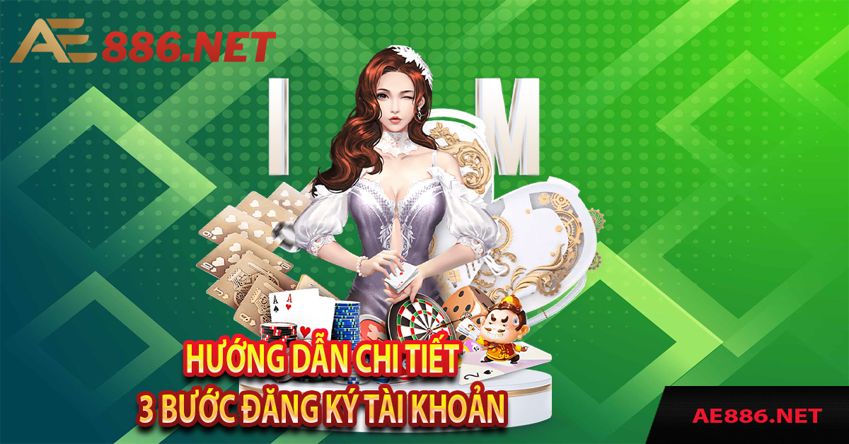 Hướng dẫn chi tiết 3 bước đăng ký tài khoản