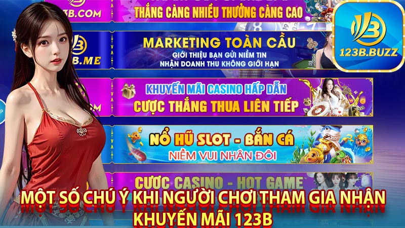 Một số chú ý khi người chơi tham gia nhận khuyến mãi 123b