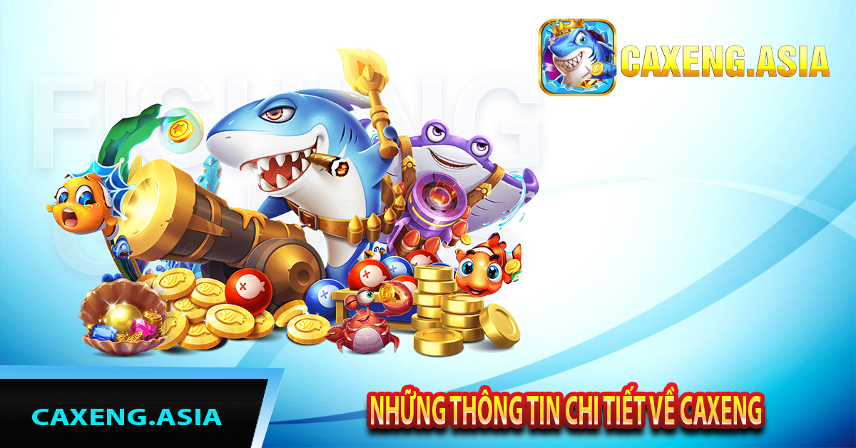 Những thông tin chi tiết về Caxeng
