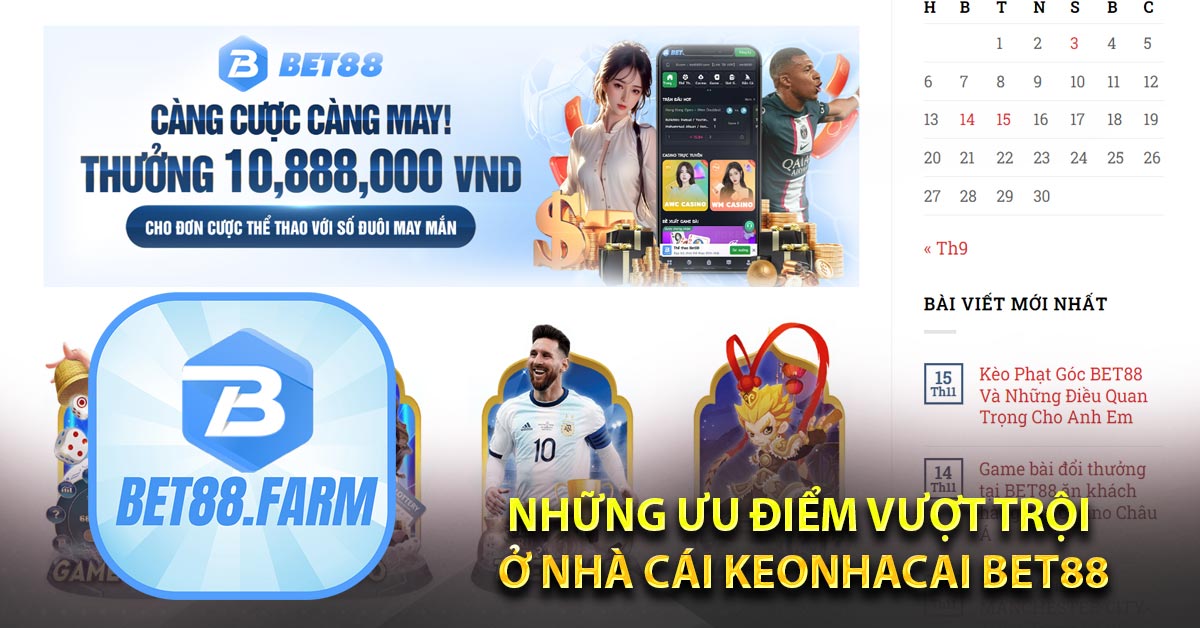 Những ưu điểm vượt trội ở nhà cái Keonhacai bet88