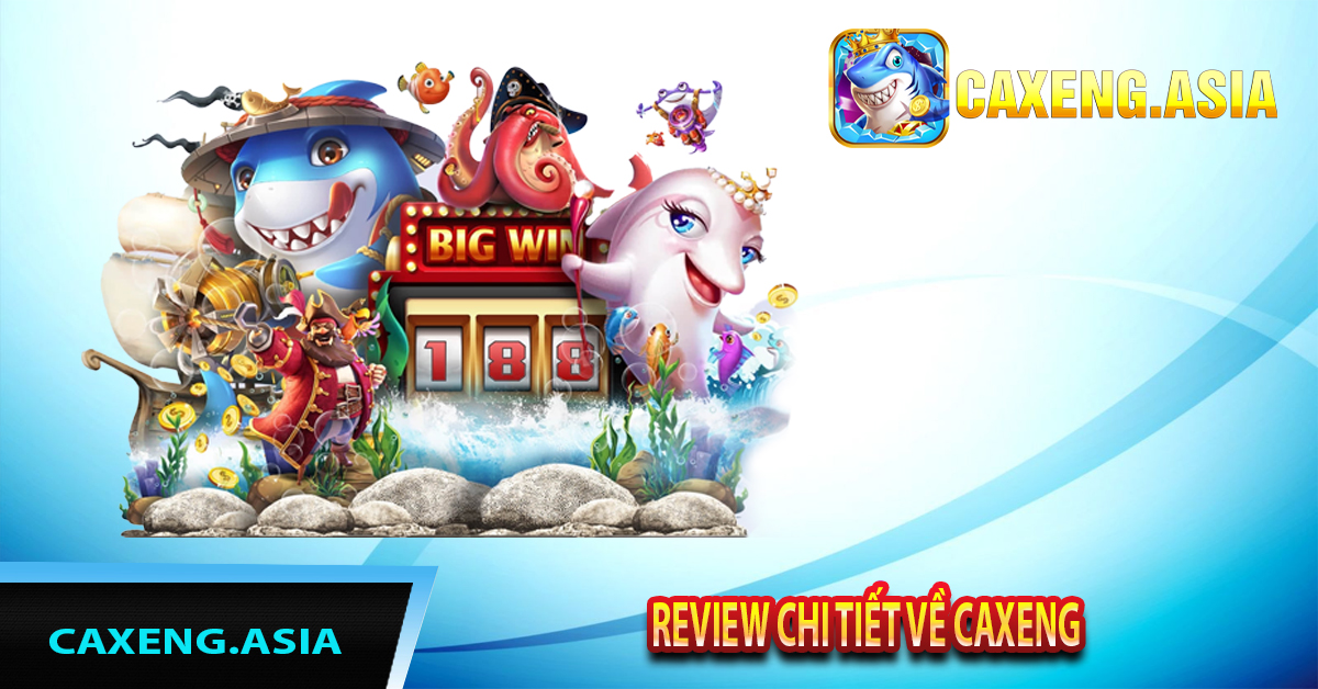 Review chi tiết về Caxeng