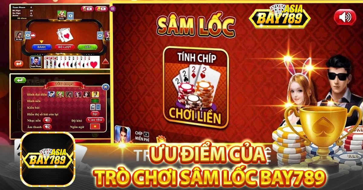 Ưu điểm của trò chơi sâm lốc tại bay789
