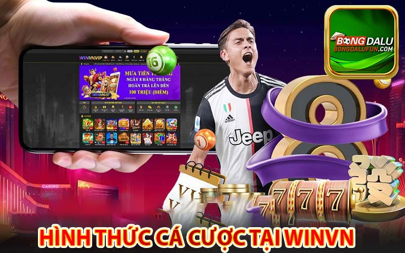 Một số hình thức cá cược mà winvn cung cấp
