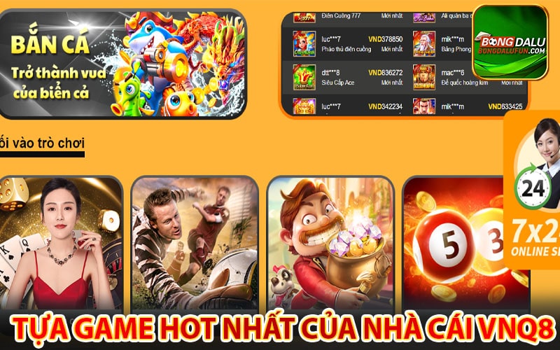 Một số tựa game hot nhất của nhà cái vnq8