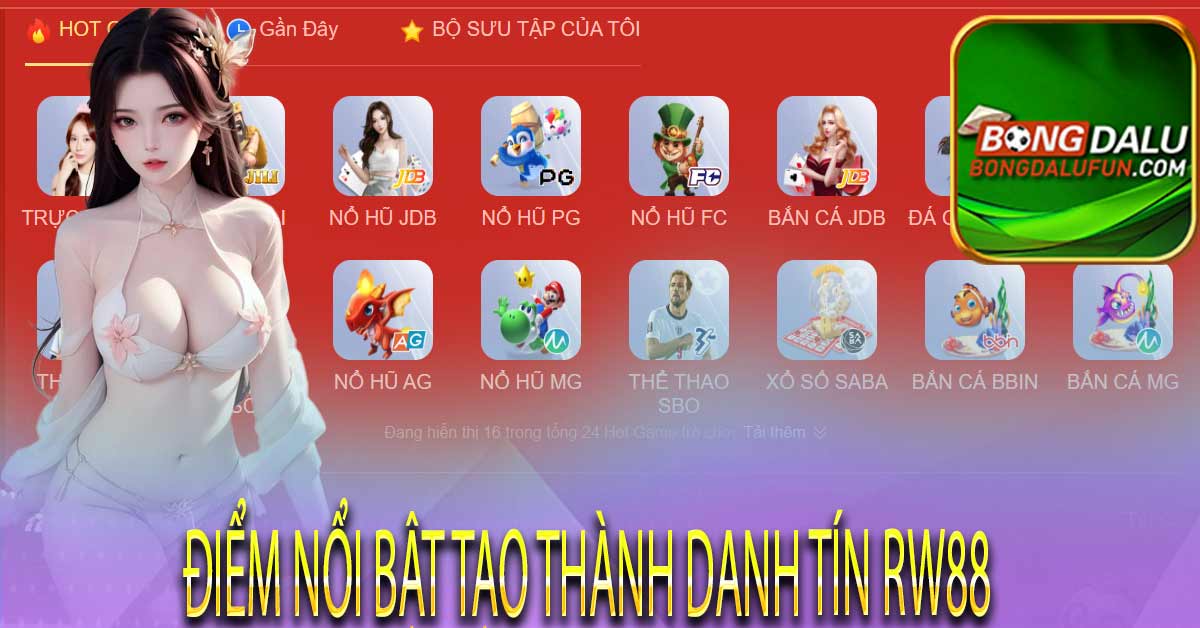 Điểm nổi bật tạo thành danh tín Rw88