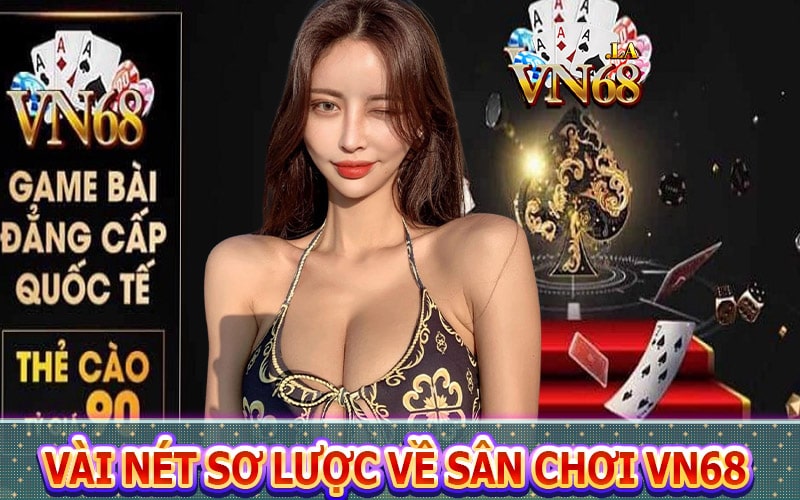 Vài nét sơ lược về sân chơi vn68