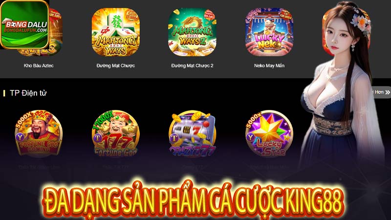 Đa Dạng Sản Phẩm Cá Cược Trực Tuyến Của King88