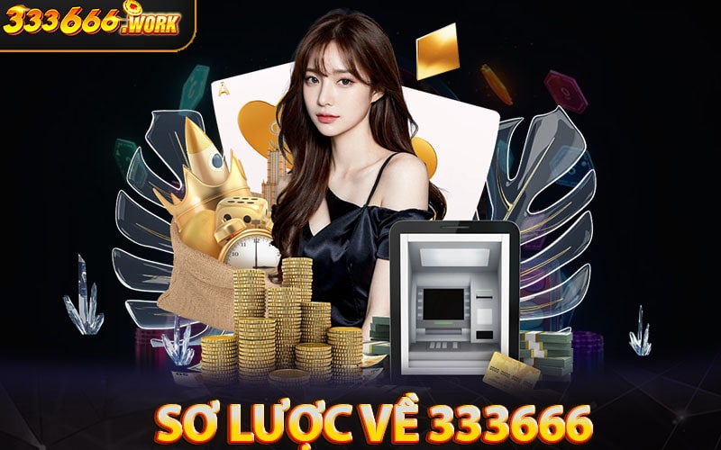 Sơ lược về sân chơi cá cược 333666