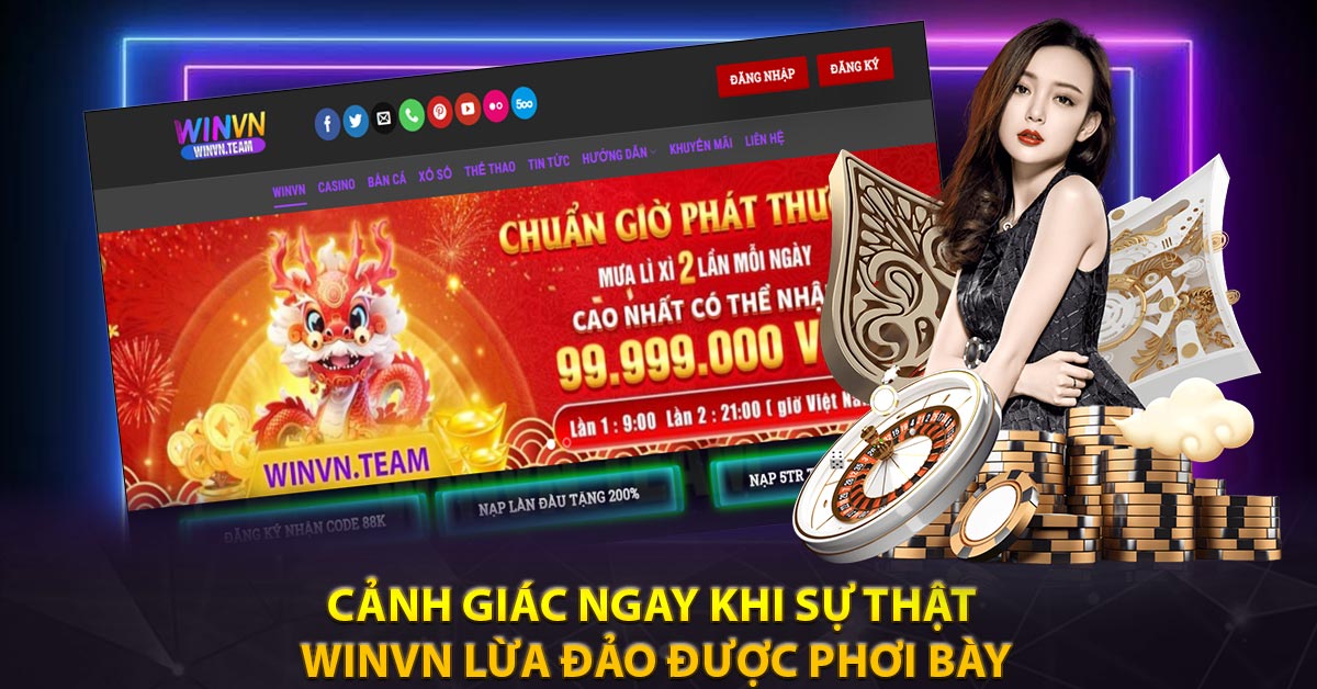 Cảnh Giác Ngay Khi Sự Thật Winvn Lừa Đảo Được Phơi Bày