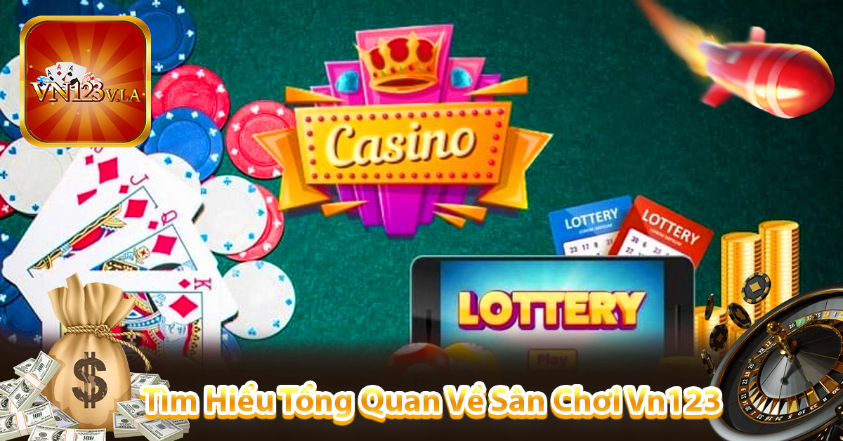 Tìm Hiểu Tổng Quan Về Sân Chơi Vn123