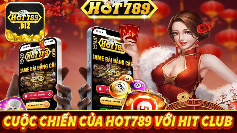 Hot789 và Hit Club: Cuộc chiến giữa hai ông lớn trong làng cá đánh