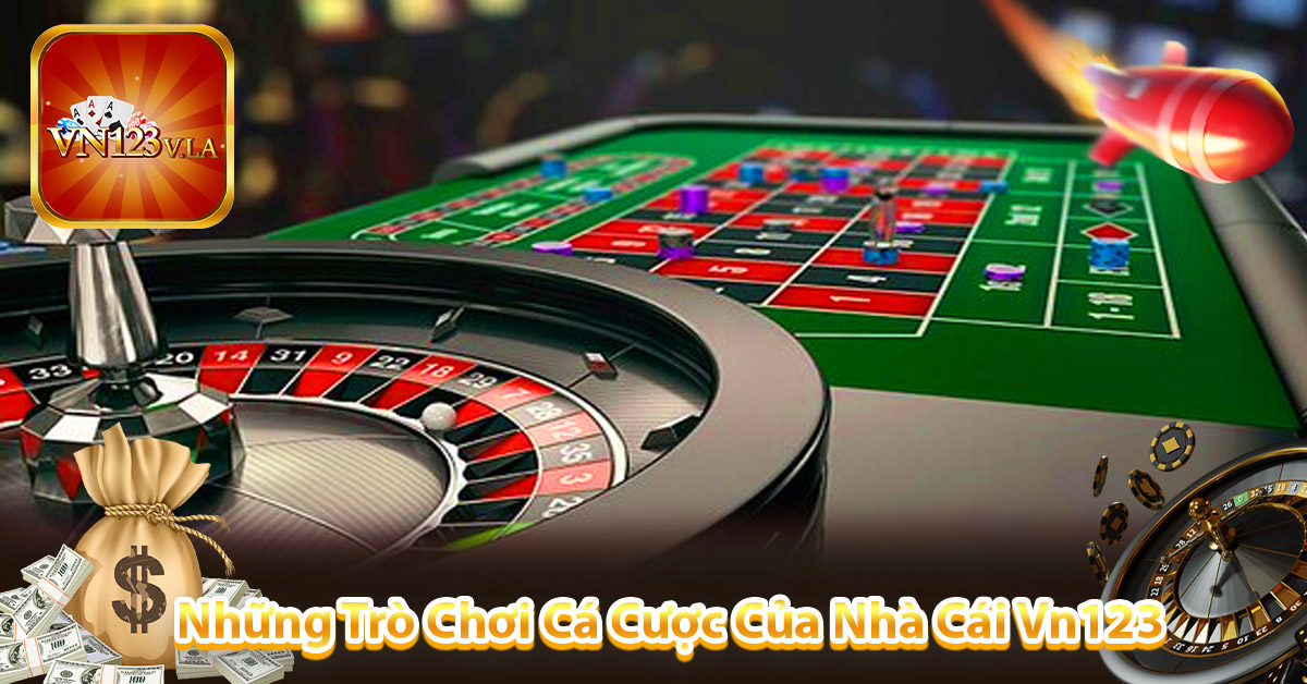 Những Trò Chơi Cá Cược Của Nhà Cái