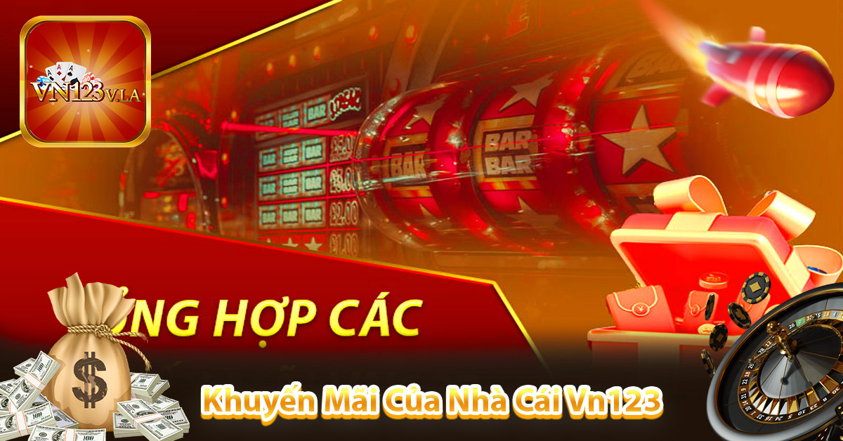 Khuyến Mãi Của Nhà Cái Vn123