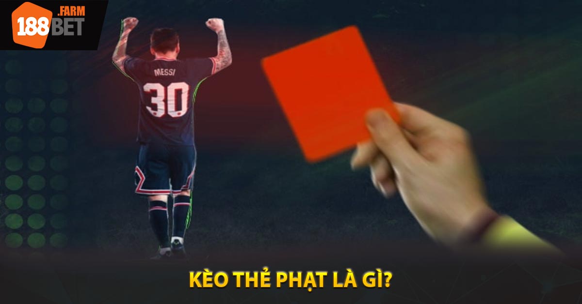 Kèo thẻ phạt là gì?