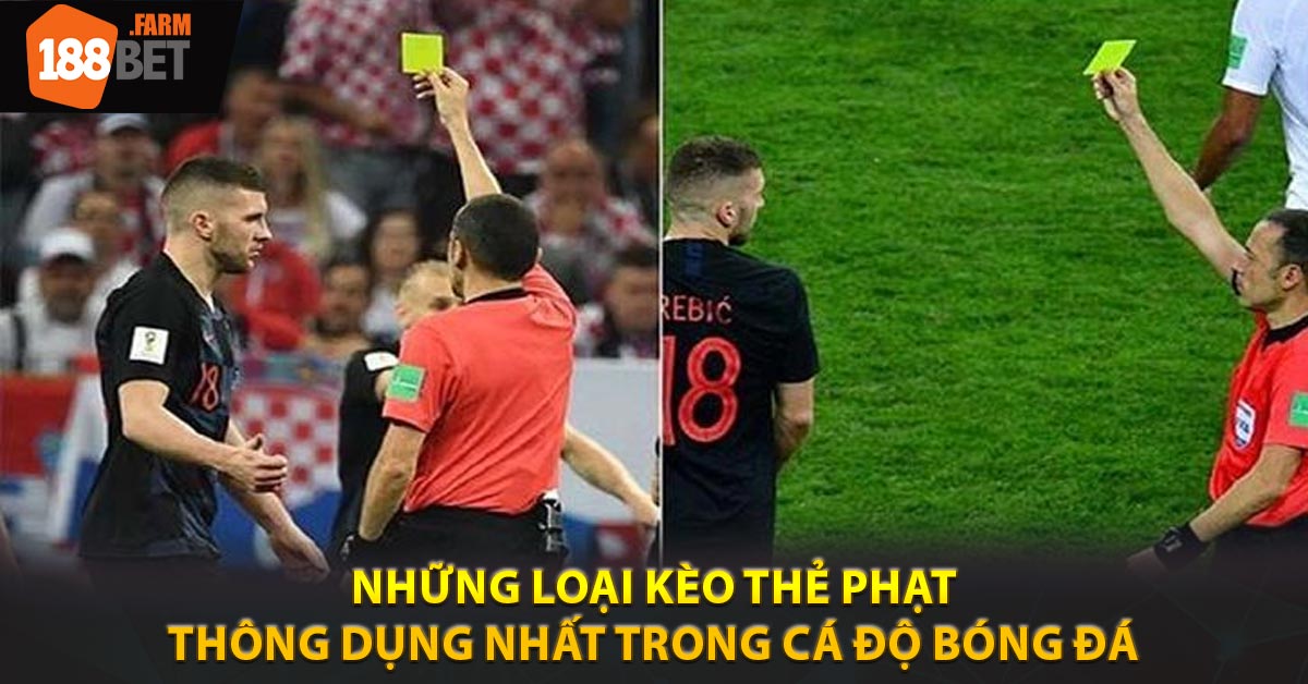 Những loại kèo thẻ phạt thông dụng nhất trong cá độ bóng đá