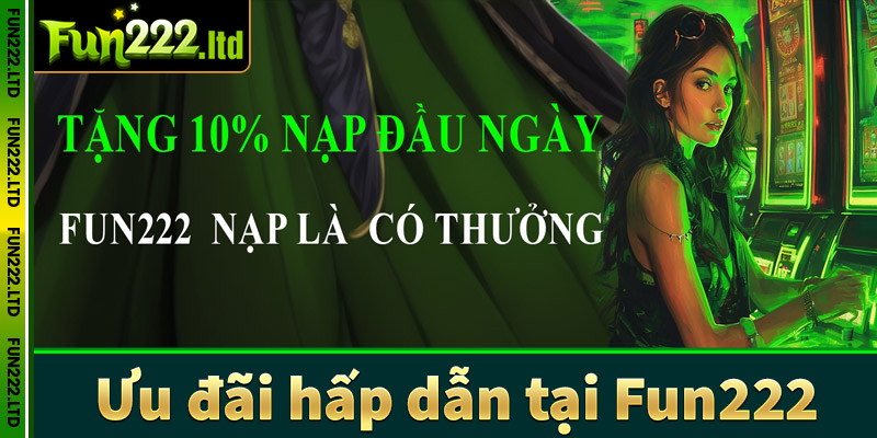 Khuyến mãi và ưu đãi hấp dẫn tại Fun222