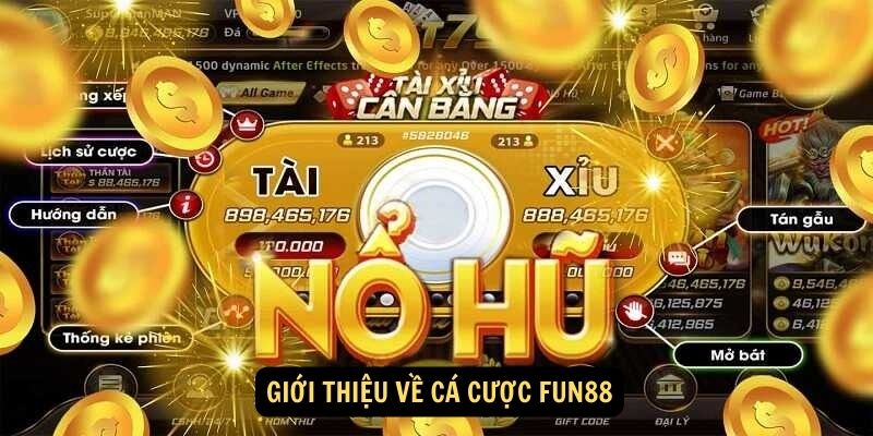 Giới thiệu về Cá Cược Fun88