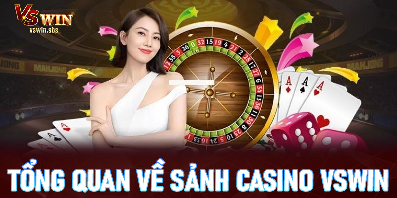 Tổng quan về sảnh casino vswin