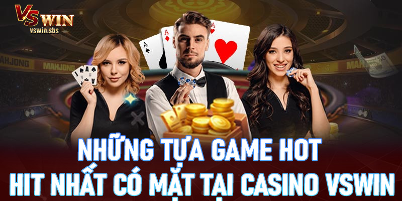 Những tựa game hot hit nhất có mặt tại casino vswin