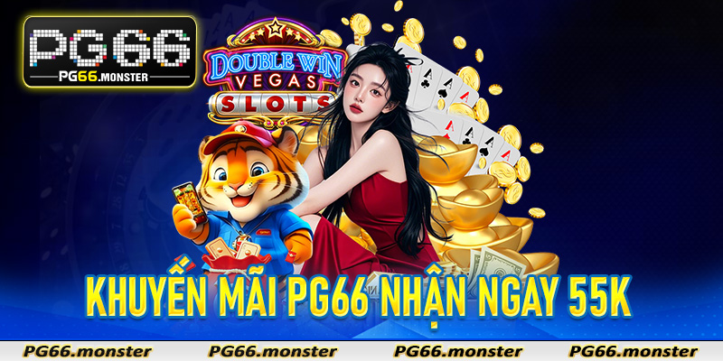 khuyến mãi Pg66 nhận 55k