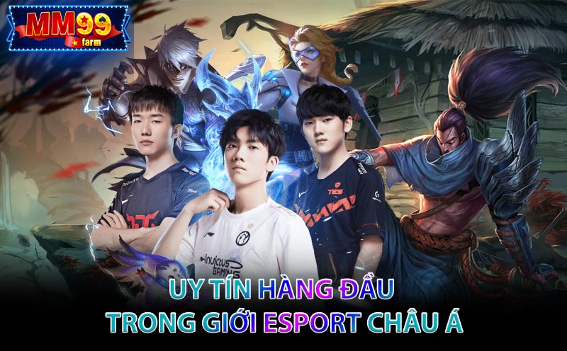 Uy tín hàng đầu trong giới Esport châu Á