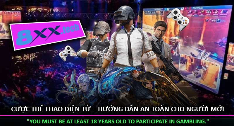 Cược Thể Thao Điện Tử – Hướng Dẫn An Toàn Cho Người Mới