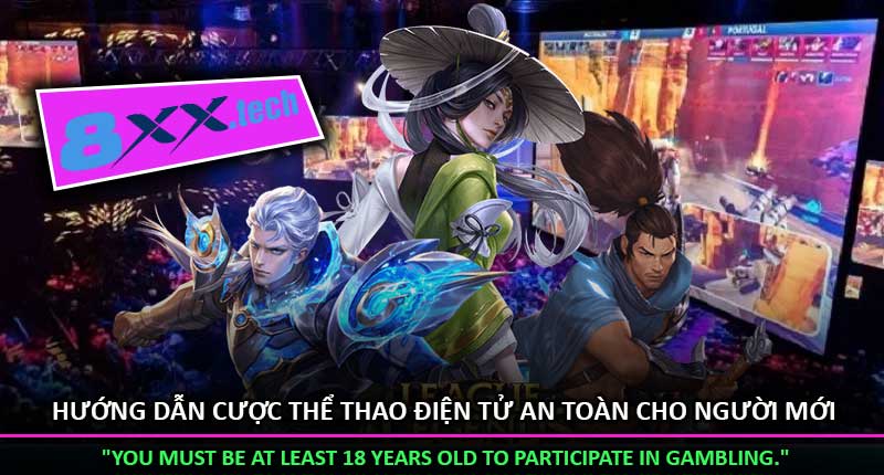 Hướng Dẫn Cược Thể Thao Điện Tử An Toàn Cho Người Mới
